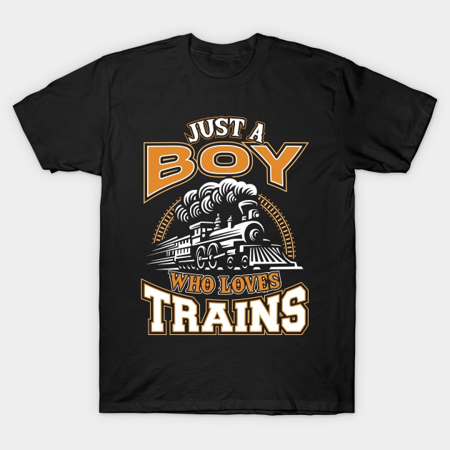 Just a boy who loves Trains for Boys T-Shirt by aneisha